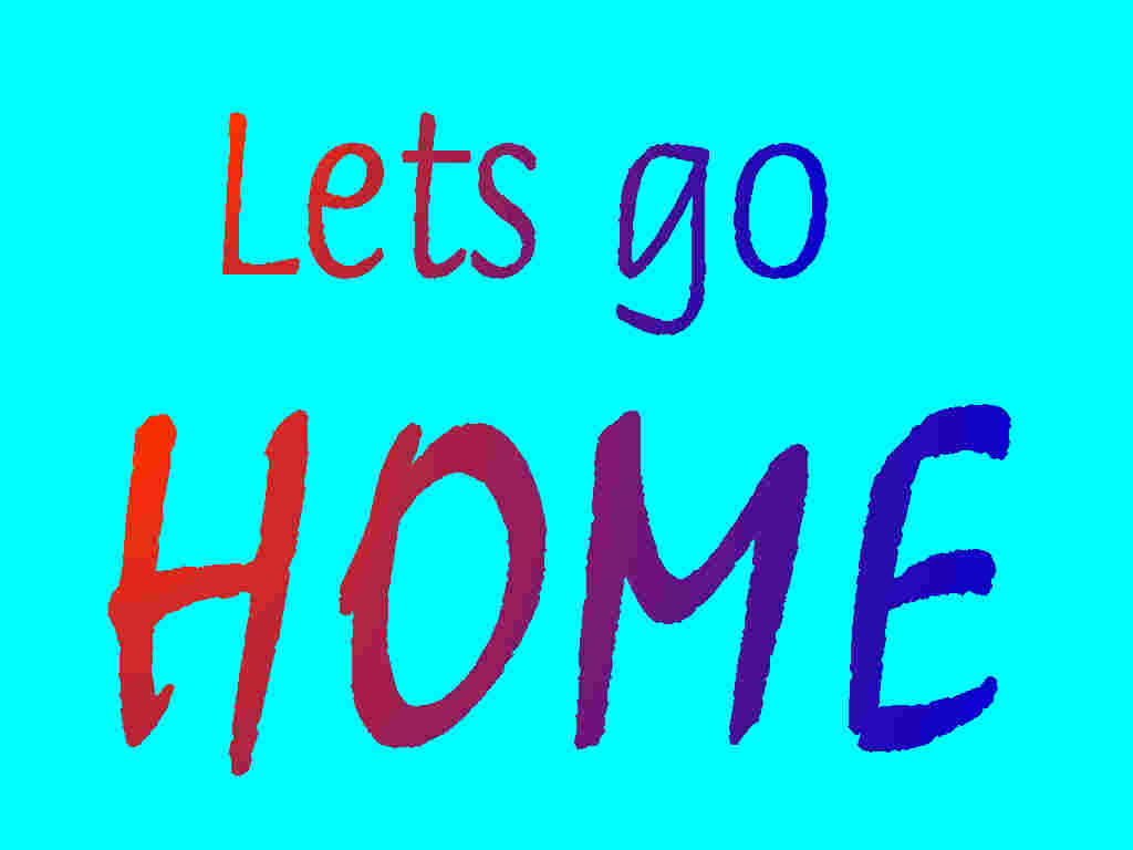 Back Home ?